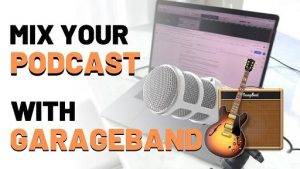 GarageBand Your Gateway to Podcast Excellence
