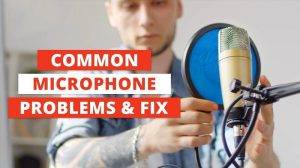 Troubleshooting Common Microphone Problems